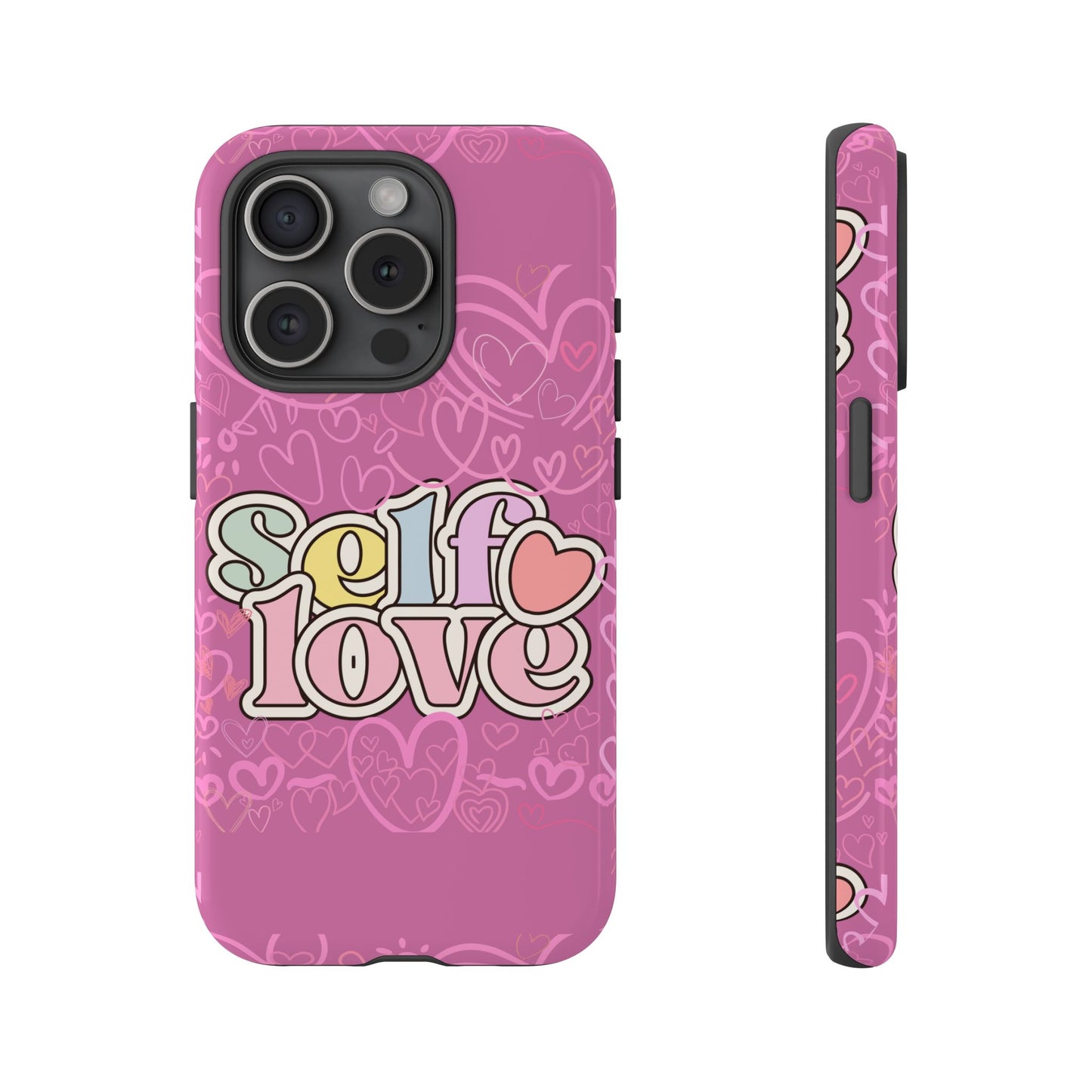 Self Love Phone Case - Cute, Trendy iPhone Cover, Gift for Friends, Positive Affirmation, Valentine’s Day, Self-Care Essentials