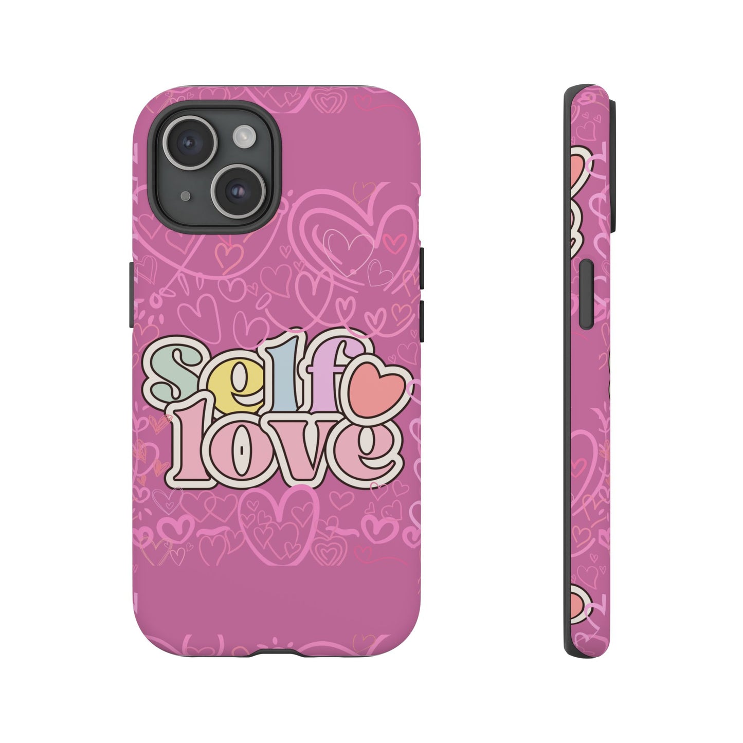 Self Love Phone Case - Cute, Trendy iPhone Cover, Gift for Friends, Positive Affirmation, Valentine’s Day, Self-Care Essentials