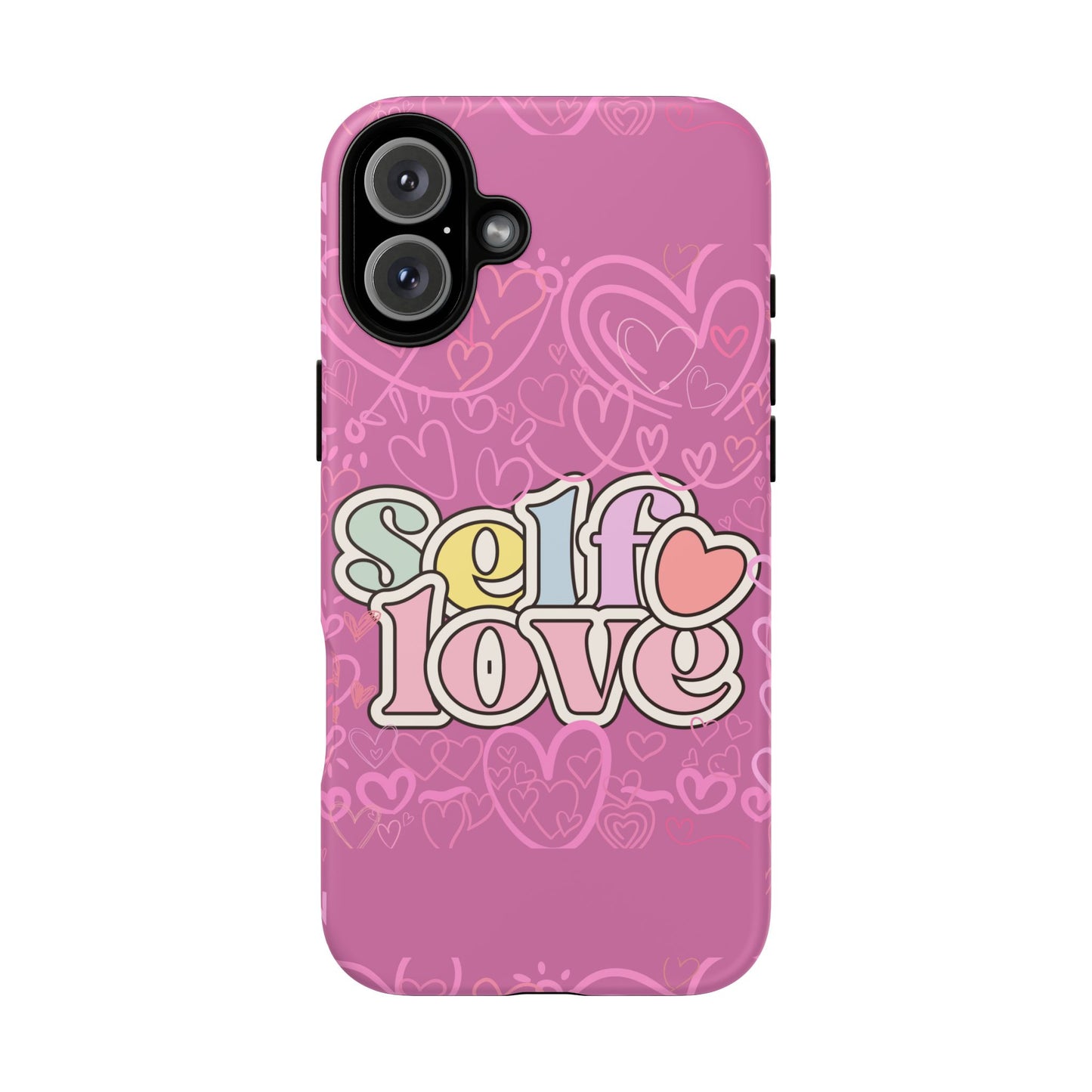 Self Love Phone Case - Cute, Trendy iPhone Cover, Gift for Friends, Positive Affirmation, Valentine’s Day, Self-Care Essentials