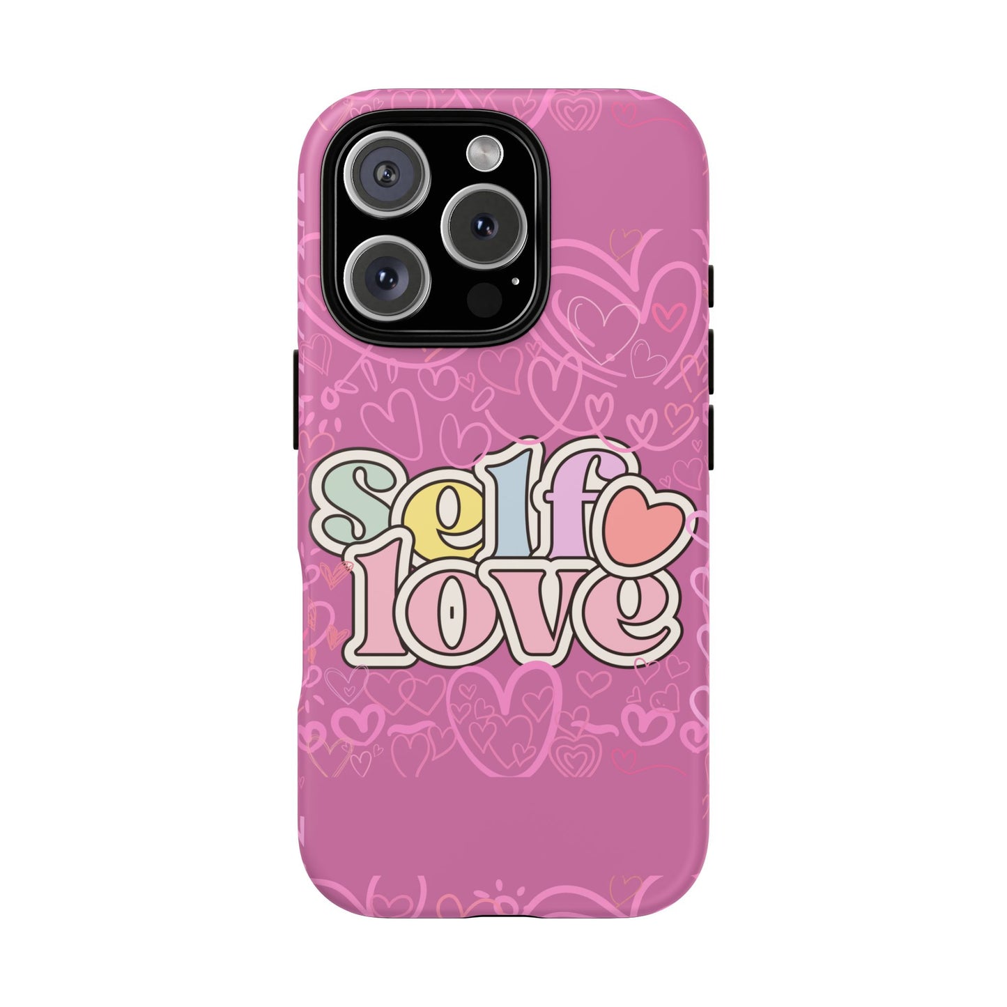Self Love Phone Case - Cute, Trendy iPhone Cover, Gift for Friends, Positive Affirmation, Valentine’s Day, Self-Care Essentials