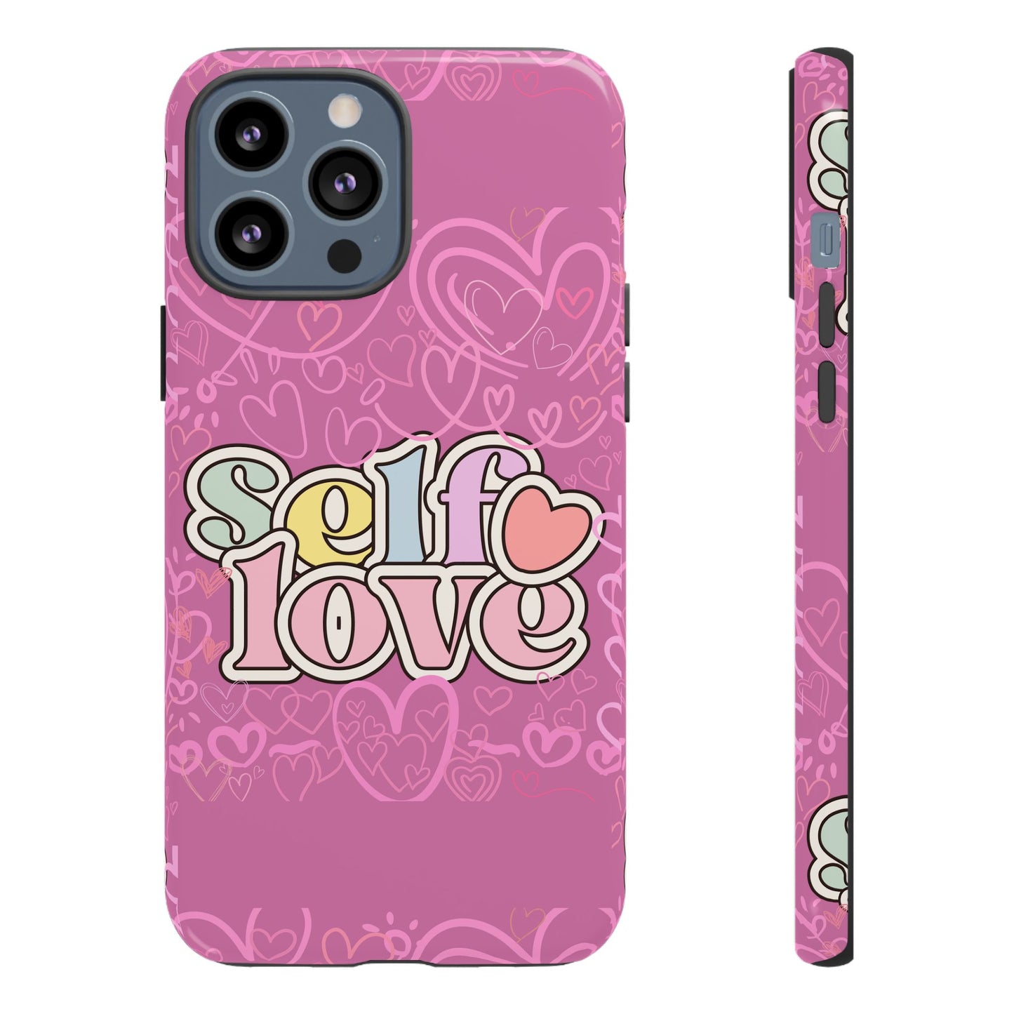 Self Love Phone Case - Cute, Trendy iPhone Cover, Gift for Friends, Positive Affirmation, Valentine’s Day, Self-Care Essentials