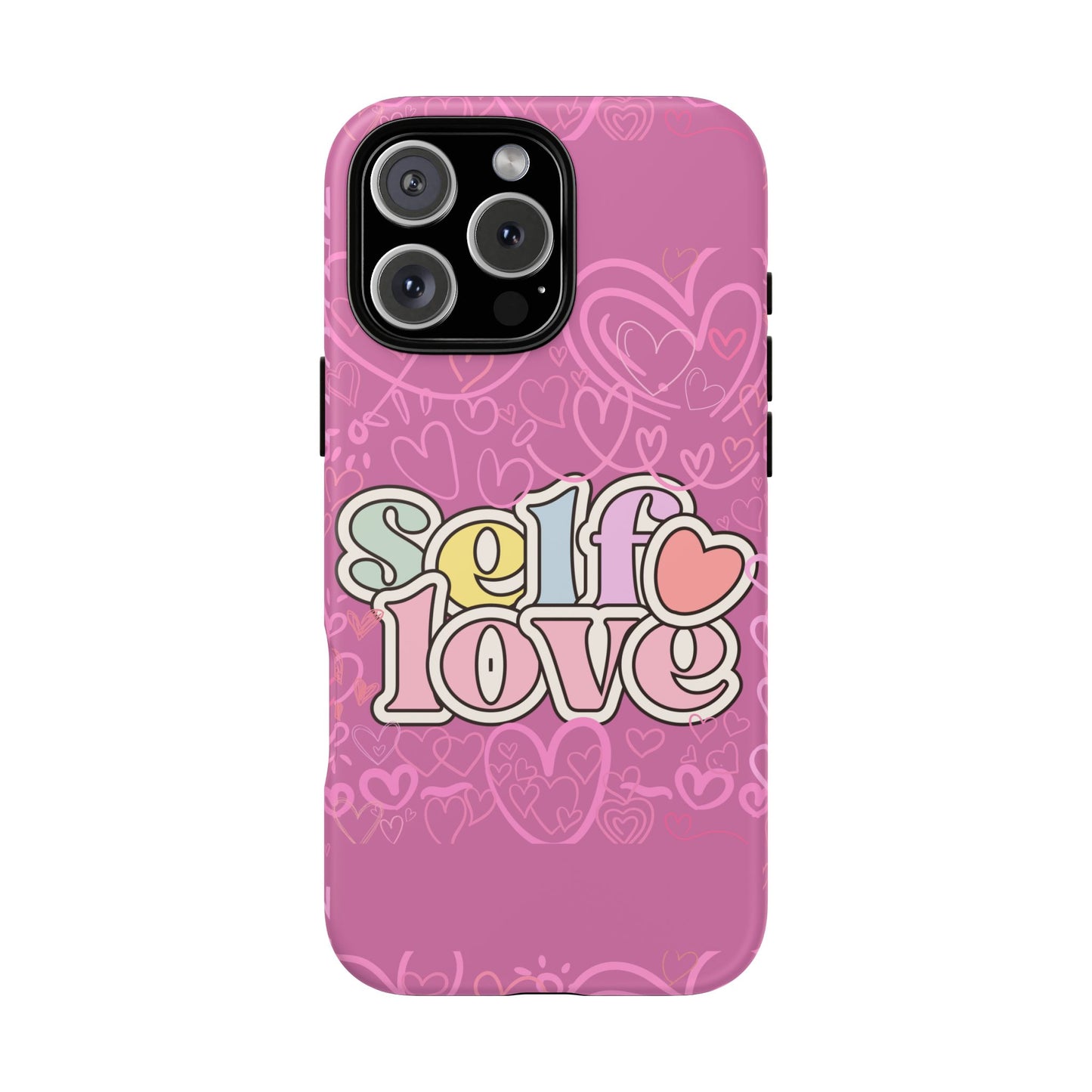 Self Love Phone Case - Cute, Trendy iPhone Cover, Gift for Friends, Positive Affirmation, Valentine’s Day, Self-Care Essentials
