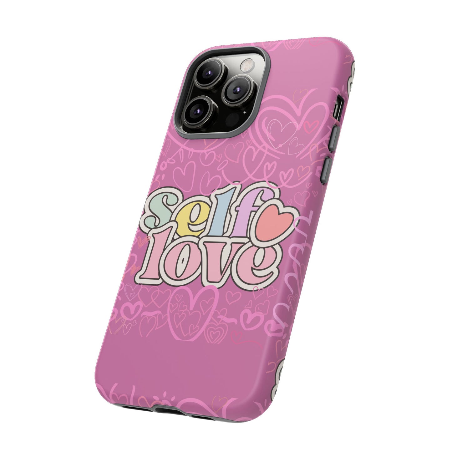Self Love Phone Case - Cute, Trendy iPhone Cover, Gift for Friends, Positive Affirmation, Valentine’s Day, Self-Care Essentials