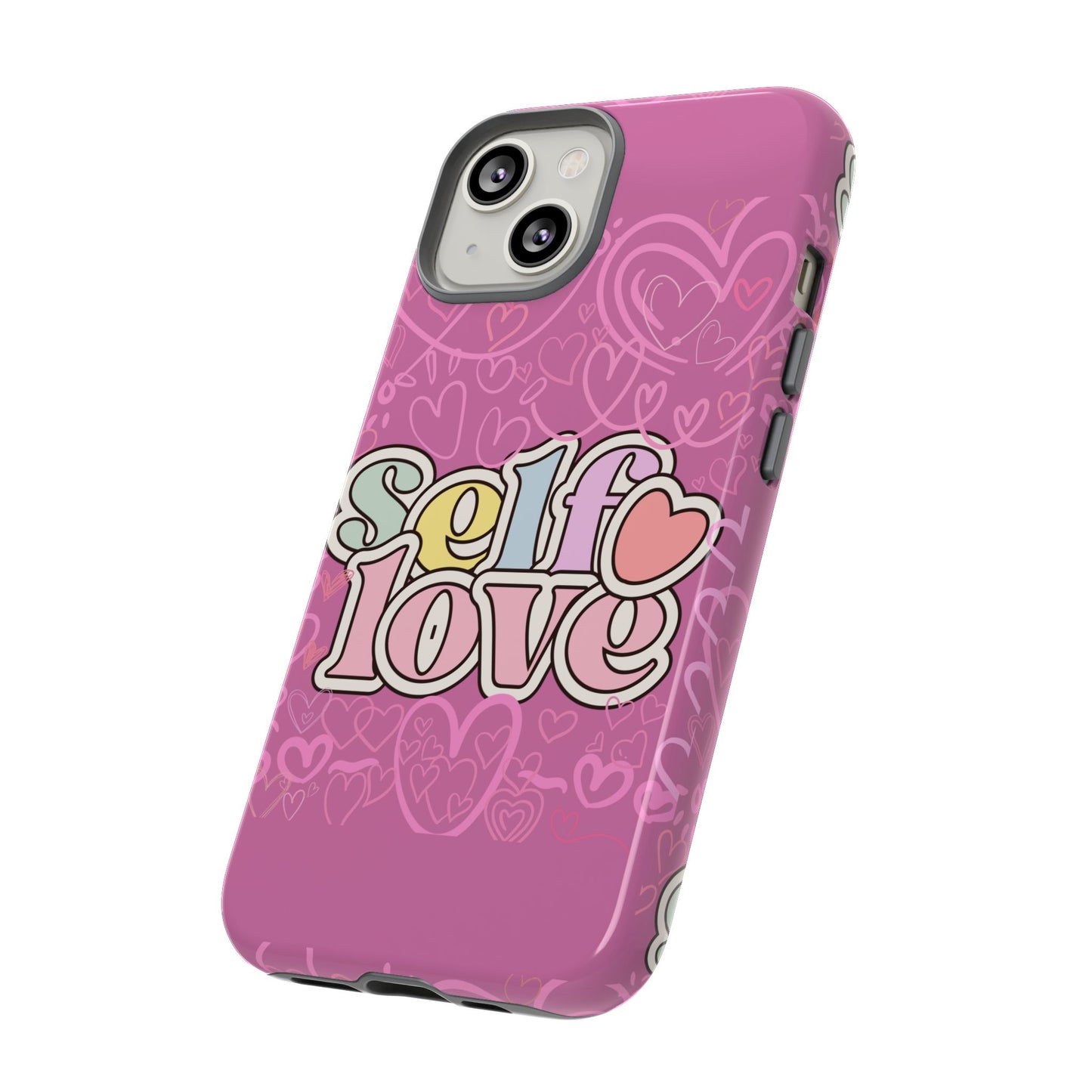 Self Love Phone Case - Cute, Trendy iPhone Cover, Gift for Friends, Positive Affirmation, Valentine’s Day, Self-Care Essentials