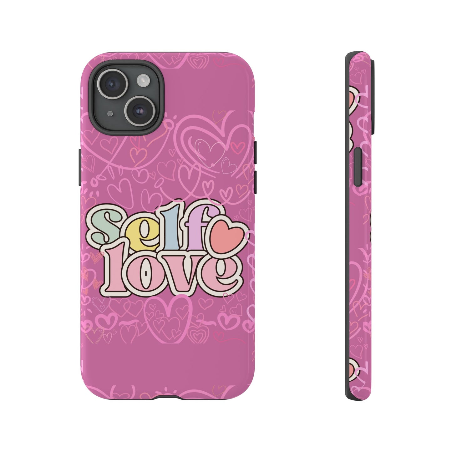 Self Love Phone Case - Cute, Trendy iPhone Cover, Gift for Friends, Positive Affirmation, Valentine’s Day, Self-Care Essentials