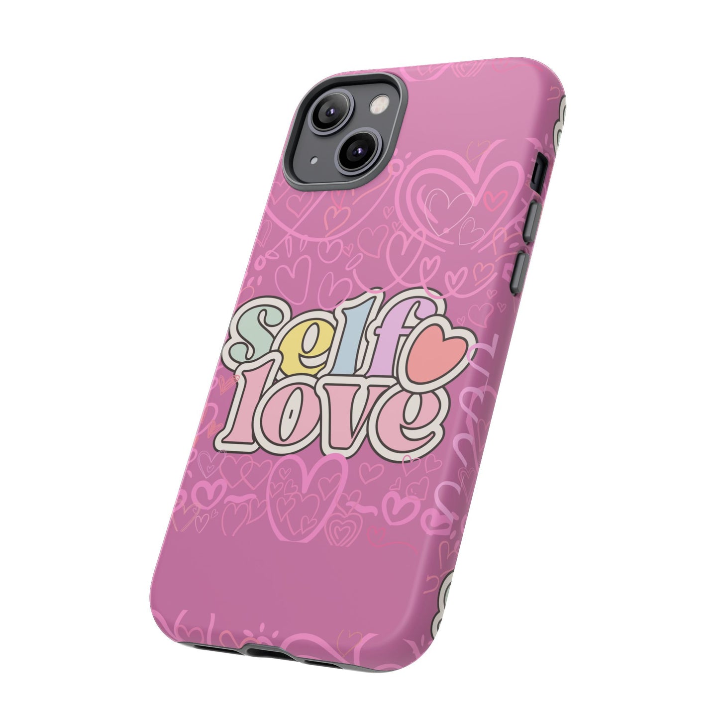Self Love Phone Case - Cute, Trendy iPhone Cover, Gift for Friends, Positive Affirmation, Valentine’s Day, Self-Care Essentials