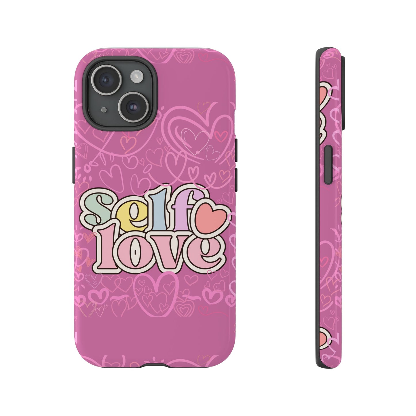 Self Love Phone Case - Cute, Trendy iPhone Cover, Gift for Friends, Positive Affirmation, Valentine’s Day, Self-Care Essentials