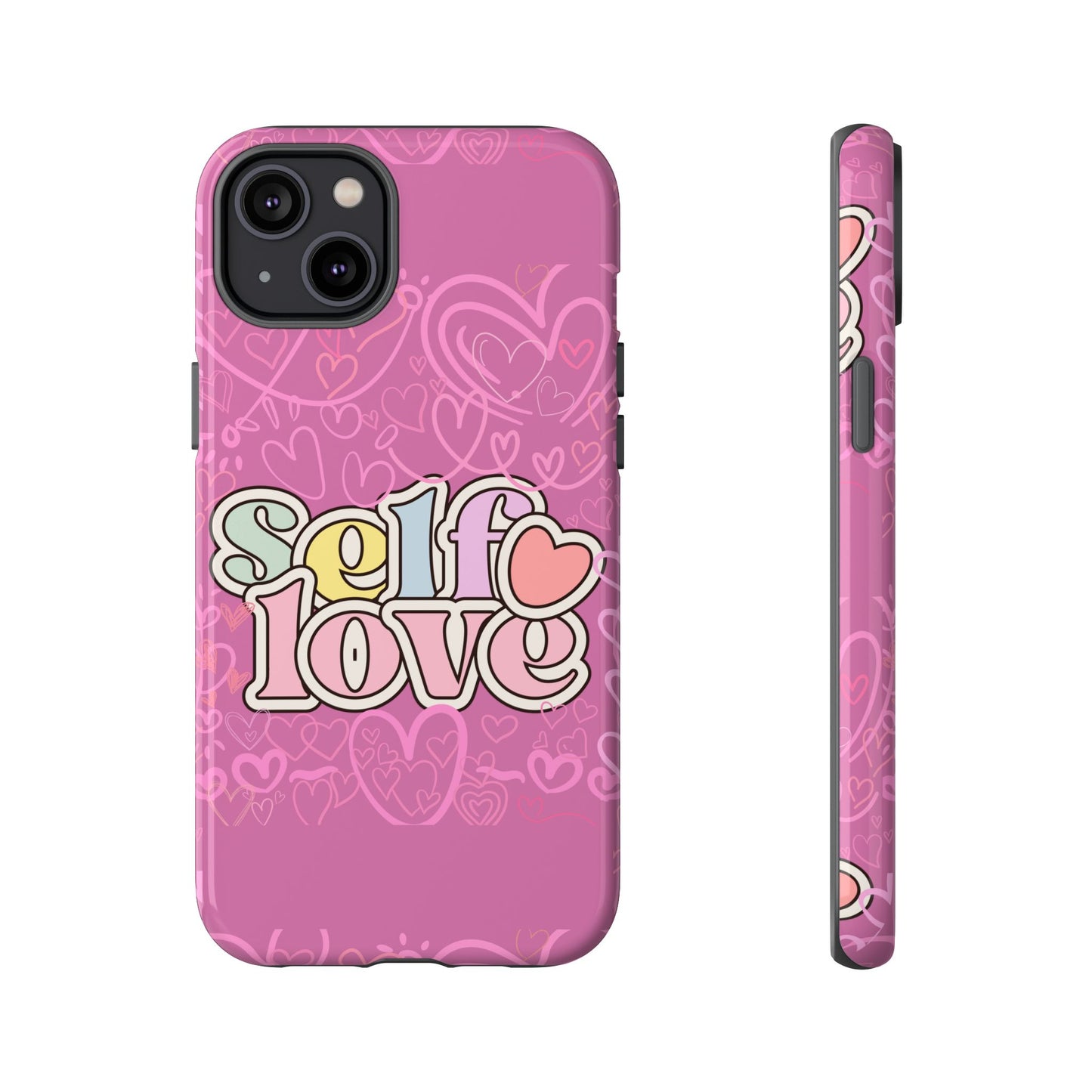 Self Love Phone Case - Cute, Trendy iPhone Cover, Gift for Friends, Positive Affirmation, Valentine’s Day, Self-Care Essentials