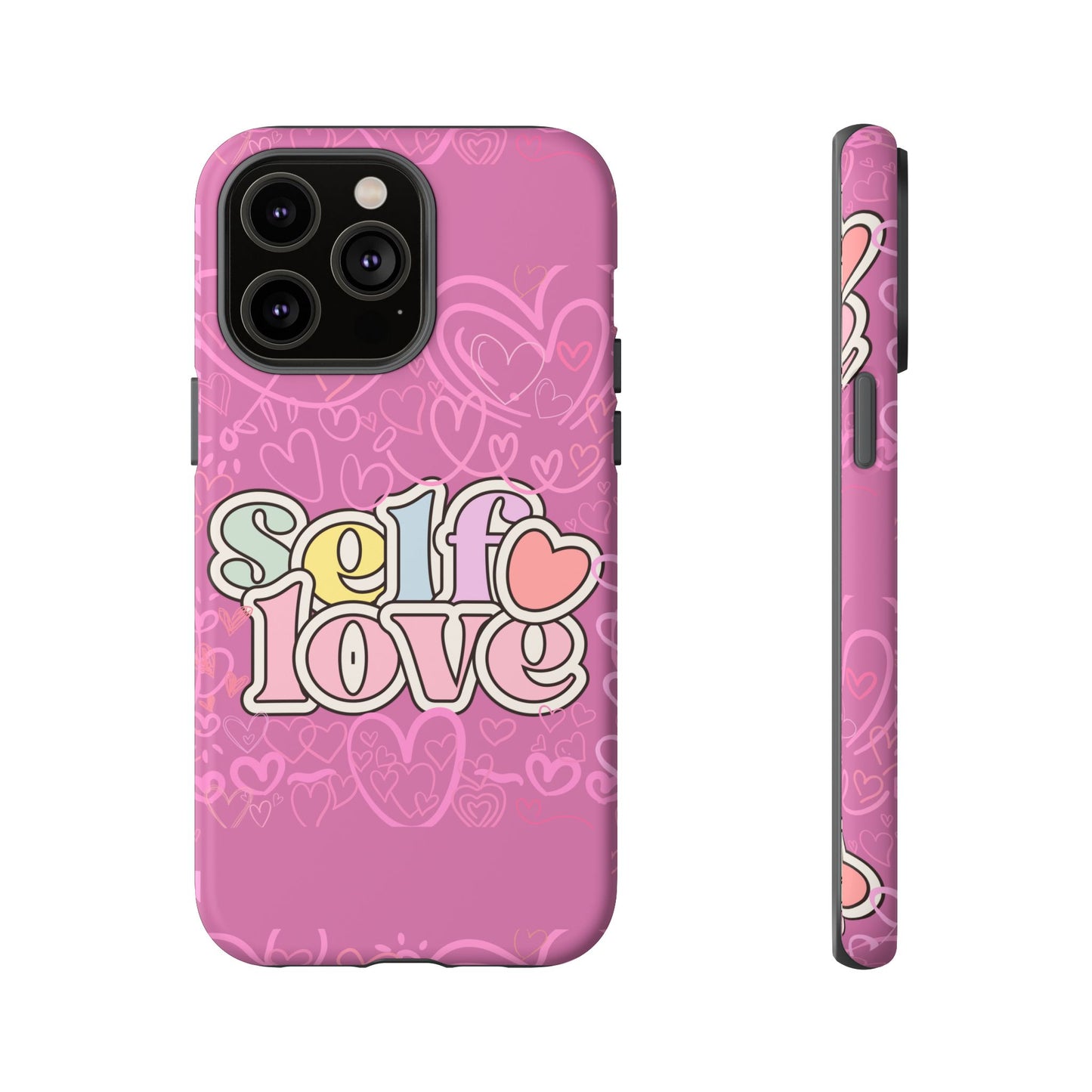 Self Love Phone Case - Cute, Trendy iPhone Cover, Gift for Friends, Positive Affirmation, Valentine’s Day, Self-Care Essentials
