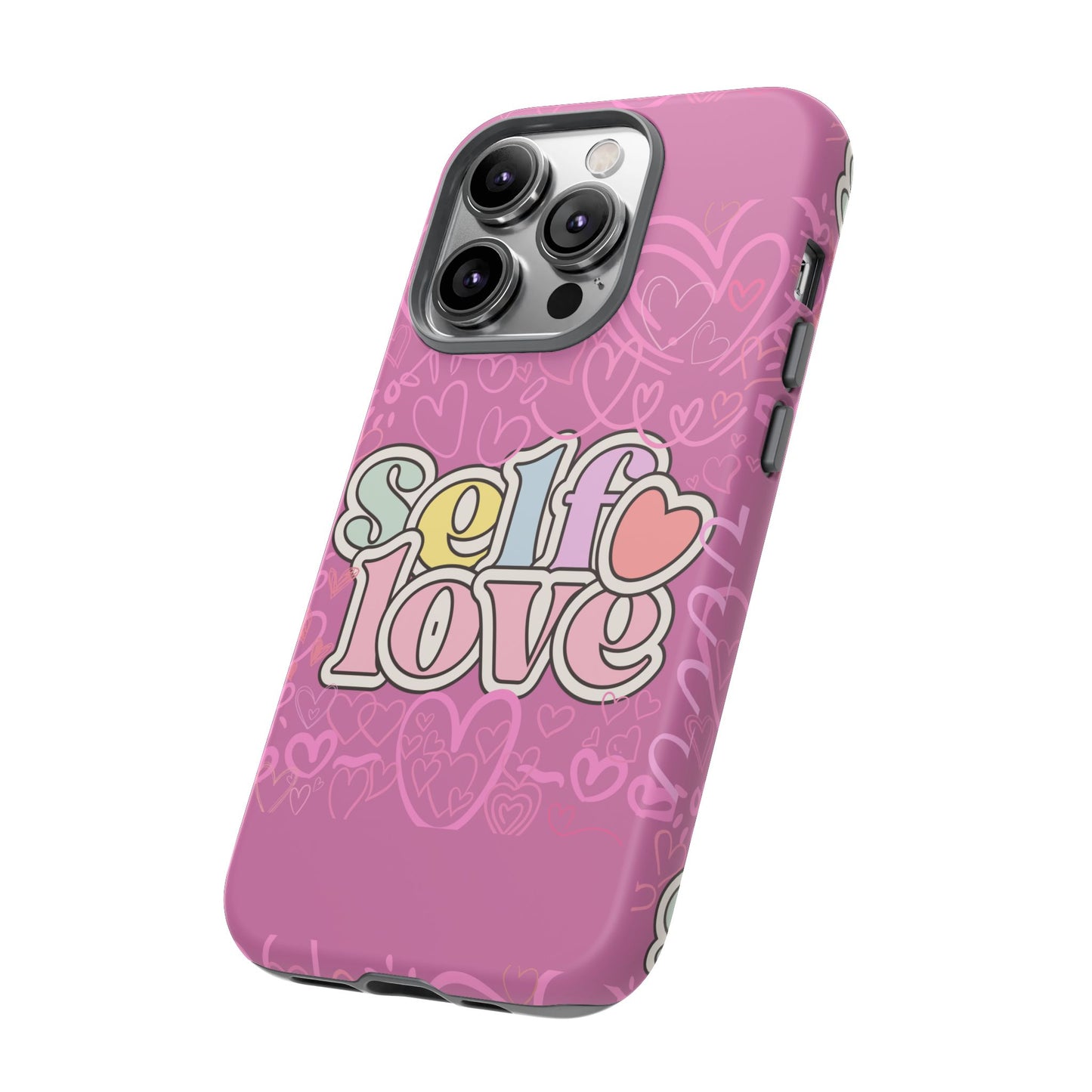 Self Love Phone Case - Cute, Trendy iPhone Cover, Gift for Friends, Positive Affirmation, Valentine’s Day, Self-Care Essentials