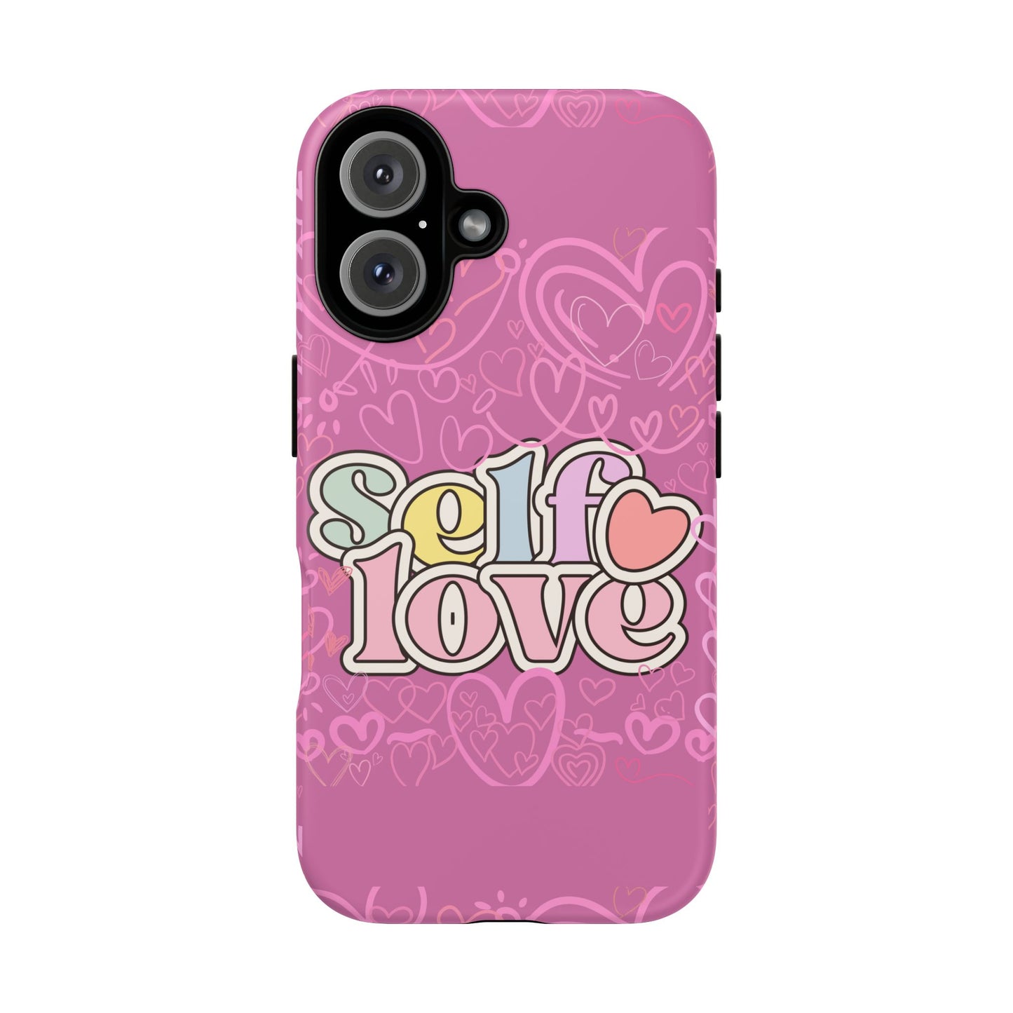 Self Love Phone Case - Cute, Trendy iPhone Cover, Gift for Friends, Positive Affirmation, Valentine’s Day, Self-Care Essentials