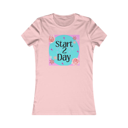 Start 2Day Sis! Tee