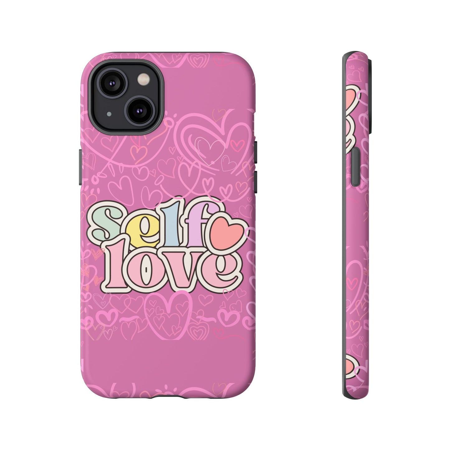 Self Love Phone Case - Cute, Trendy iPhone Cover, Gift for Friends, Positive Affirmation, Valentine’s Day, Self-Care Essentials