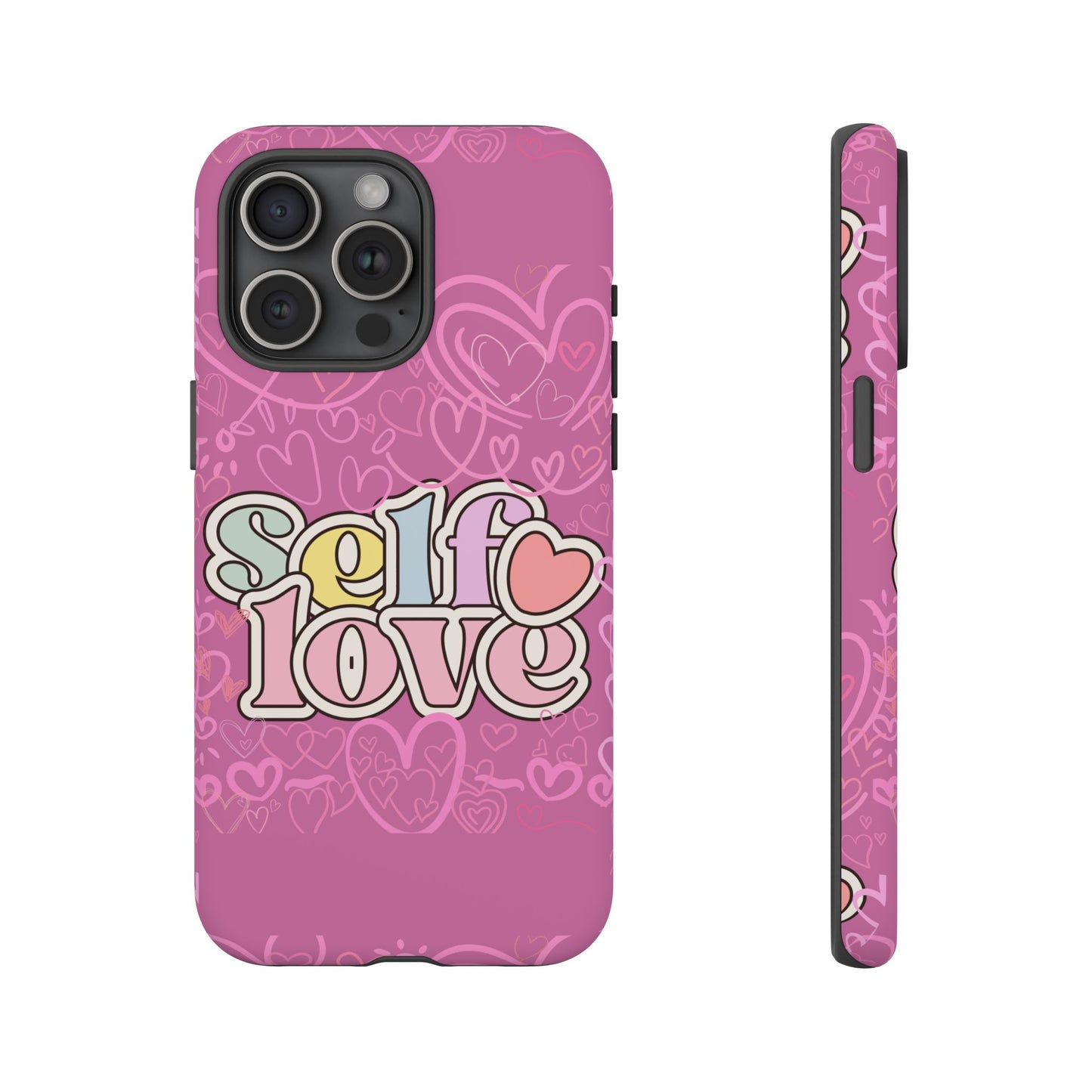 Self Love Phone Case - Cute, Trendy iPhone Cover, Gift for Friends, Positive Affirmation, Valentine’s Day, Self-Care Essentials