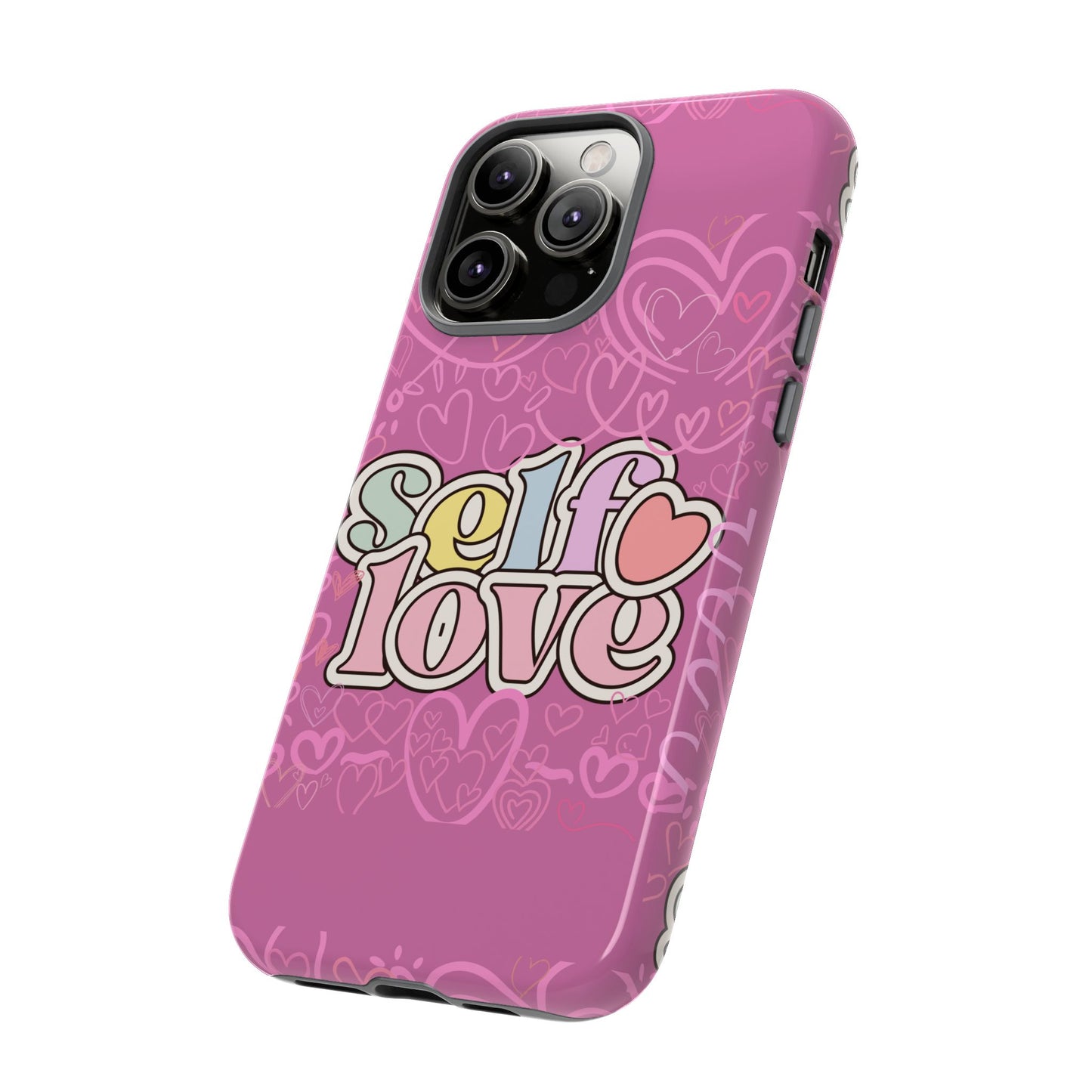 Self Love Phone Case - Cute, Trendy iPhone Cover, Gift for Friends, Positive Affirmation, Valentine’s Day, Self-Care Essentials