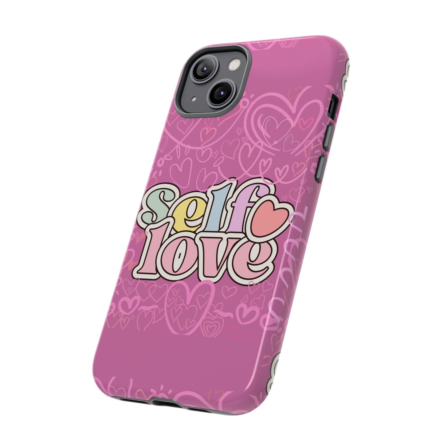 Self Love Phone Case - Cute, Trendy iPhone Cover, Gift for Friends, Positive Affirmation, Valentine’s Day, Self-Care Essentials