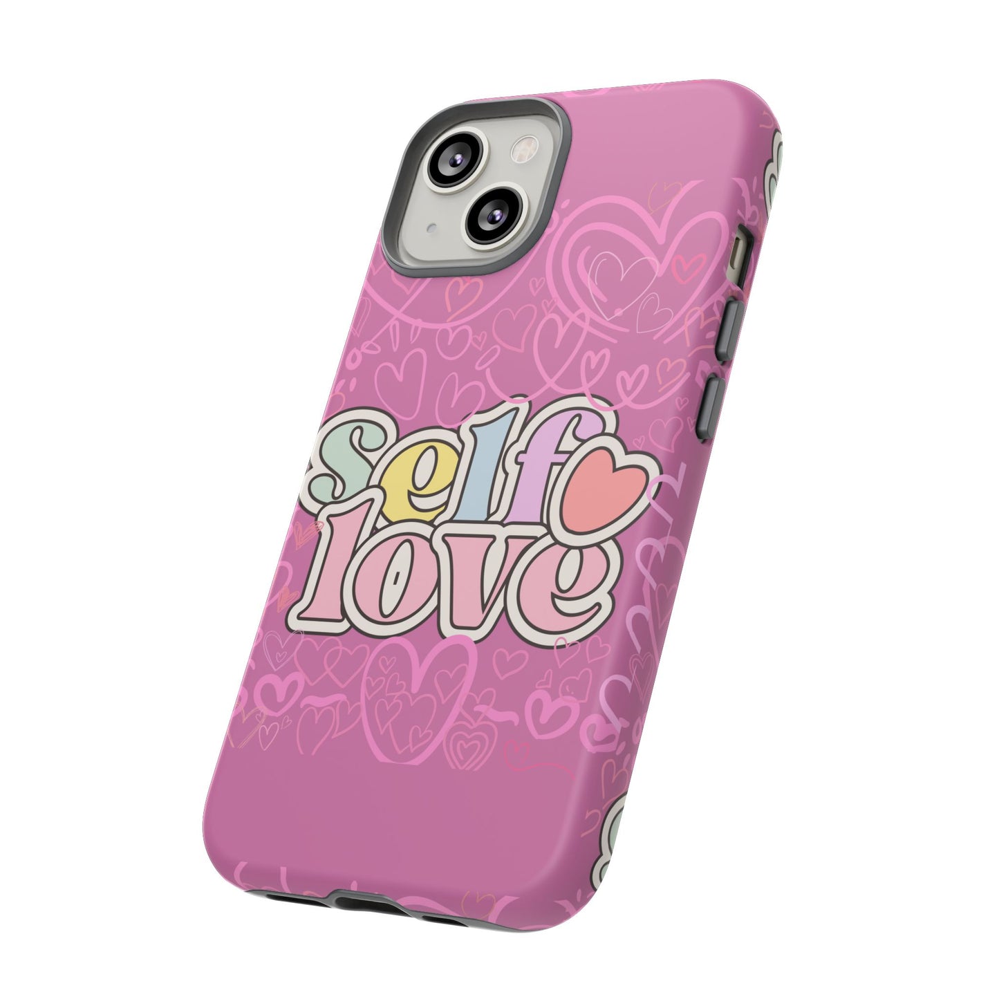 Self Love Phone Case - Cute, Trendy iPhone Cover, Gift for Friends, Positive Affirmation, Valentine’s Day, Self-Care Essentials