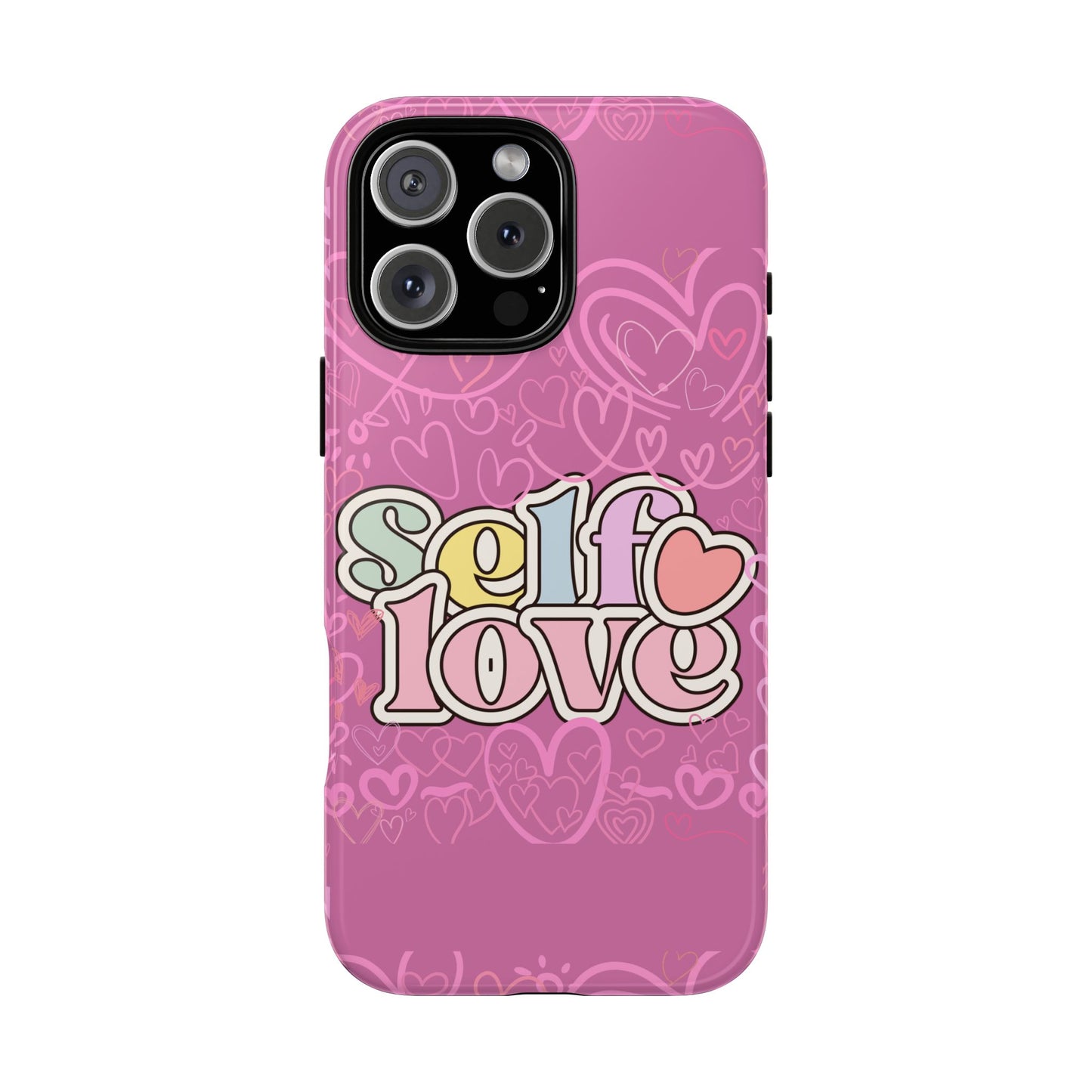 Self Love Phone Case - Cute, Trendy iPhone Cover, Gift for Friends, Positive Affirmation, Valentine’s Day, Self-Care Essentials