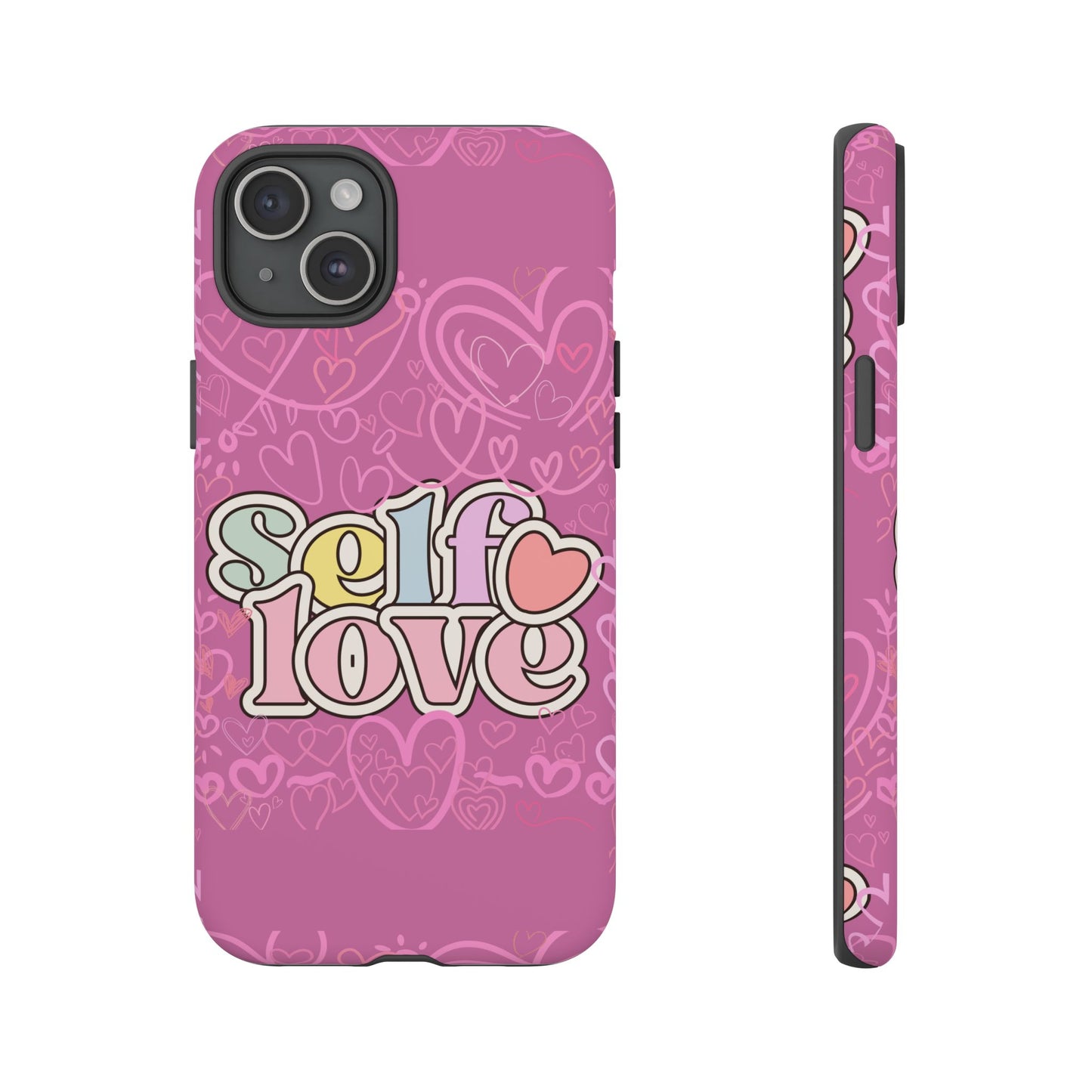 Self Love Phone Case - Cute, Trendy iPhone Cover, Gift for Friends, Positive Affirmation, Valentine’s Day, Self-Care Essentials
