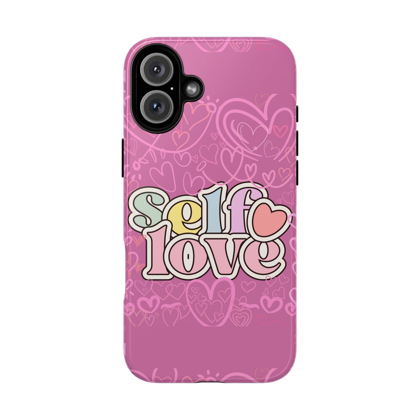 Self Love Phone Case - Cute, Trendy iPhone Cover, Gift for Friends, Positive Affirmation, Valentine’s Day, Self-Care Essentials