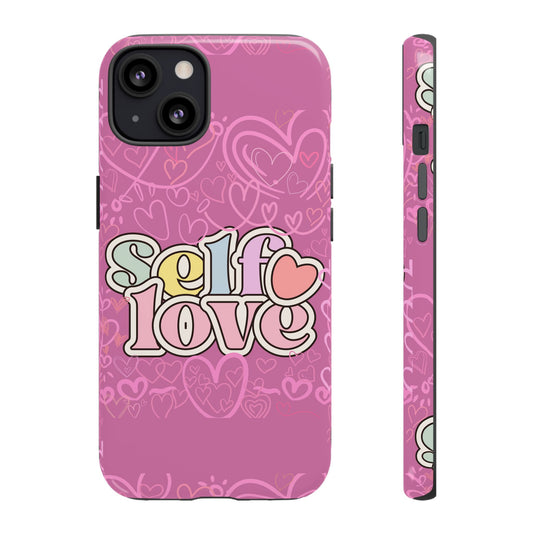 Self Love Phone Case - Cute, Trendy iPhone Cover, Gift for Friends, Positive Affirmation, Valentine’s Day, Self-Care Essentials
