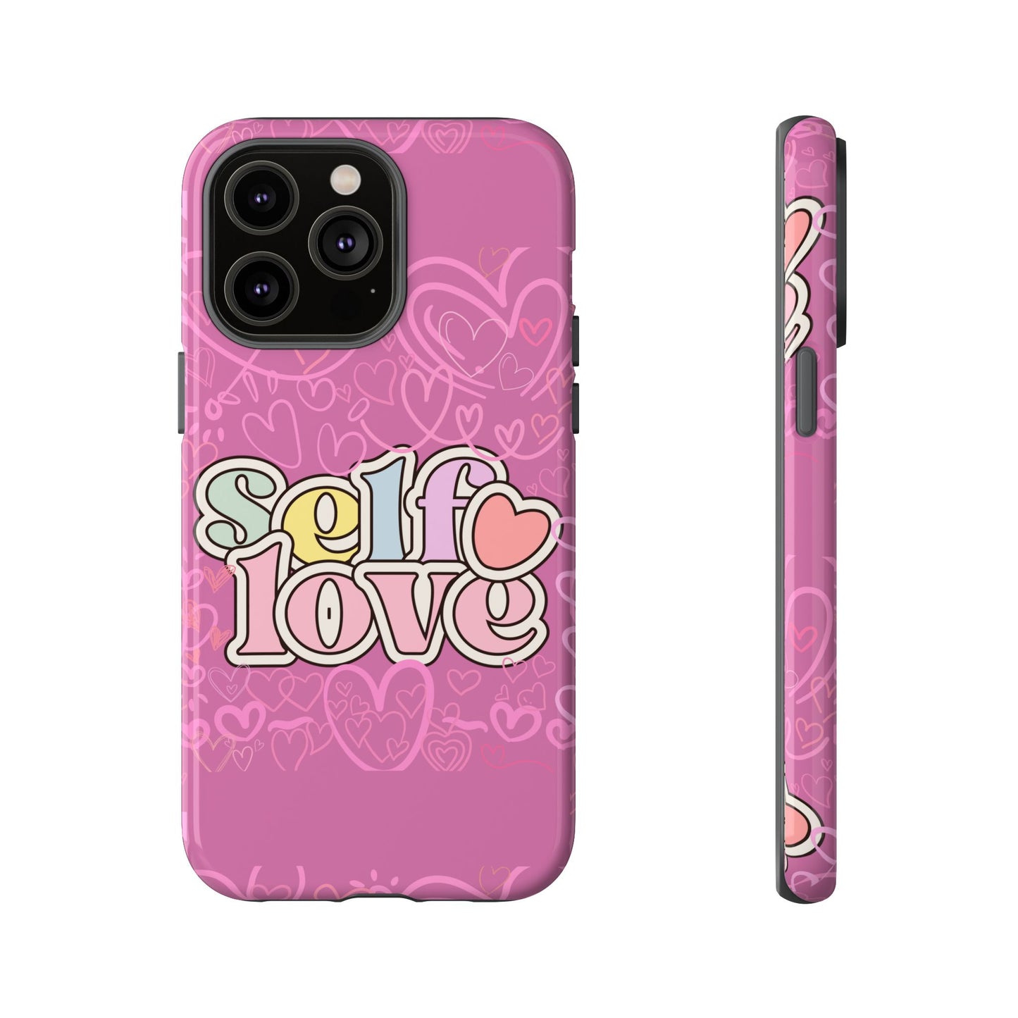 Self Love Phone Case - Cute, Trendy iPhone Cover, Gift for Friends, Positive Affirmation, Valentine’s Day, Self-Care Essentials