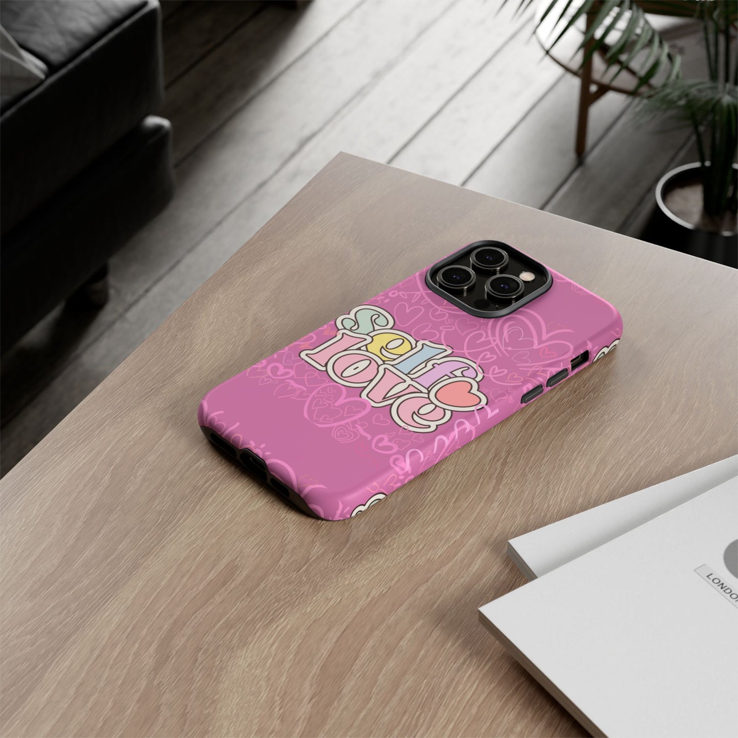 Self Love Phone Case - Cute, Trendy iPhone Cover, Gift for Friends, Positive Affirmation, Valentine’s Day, Self-Care Essentials