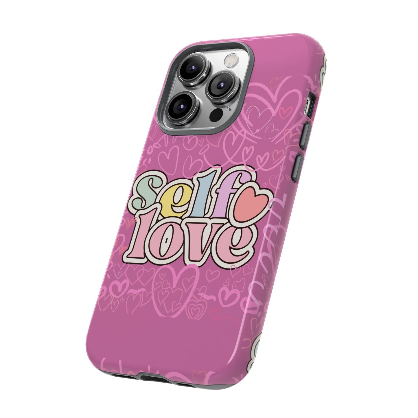 Self Love Phone Case - Cute, Trendy iPhone Cover, Gift for Friends, Positive Affirmation, Valentine’s Day, Self-Care Essentials