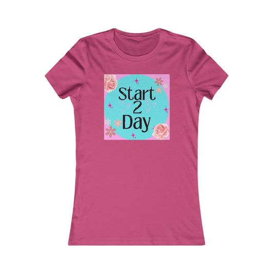 Start 2Day Sis! Tee