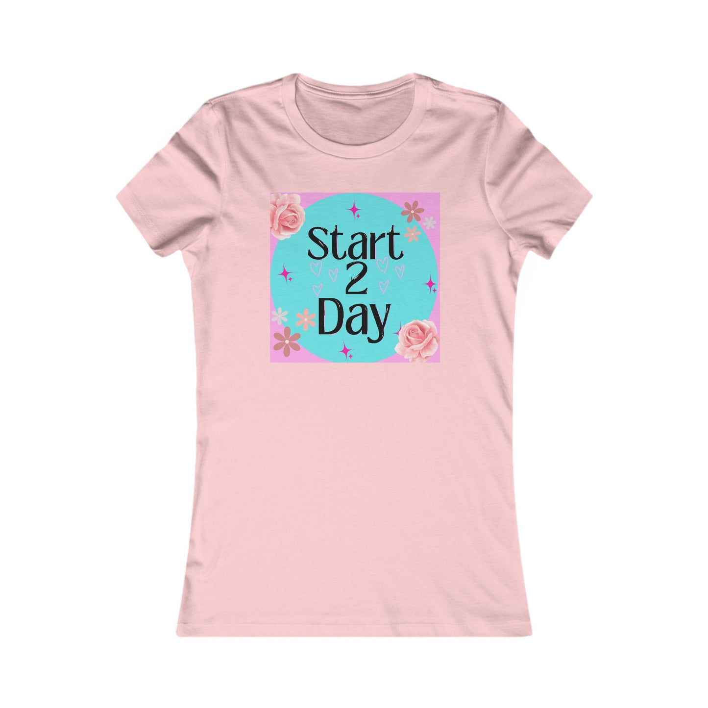 Start 2Day Sis! Tee
